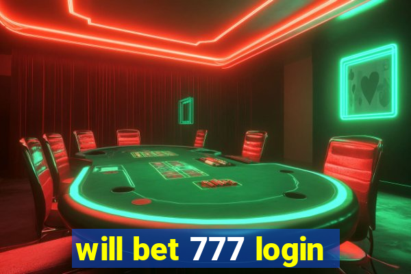 will bet 777 login